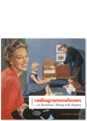 Radiogrammofonen - en harmoni i klang och elegans